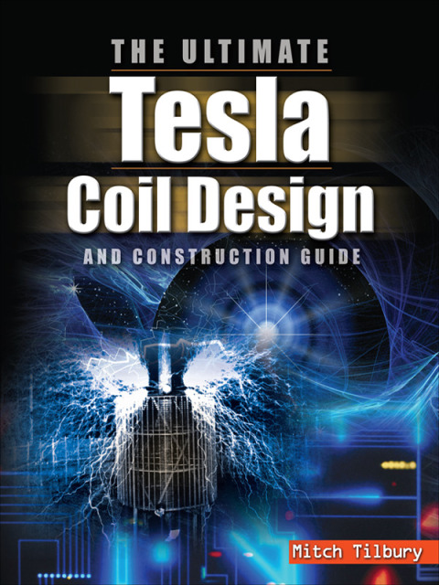 Book The ULTIMATE Tesla Coil Design and Construction Guide free