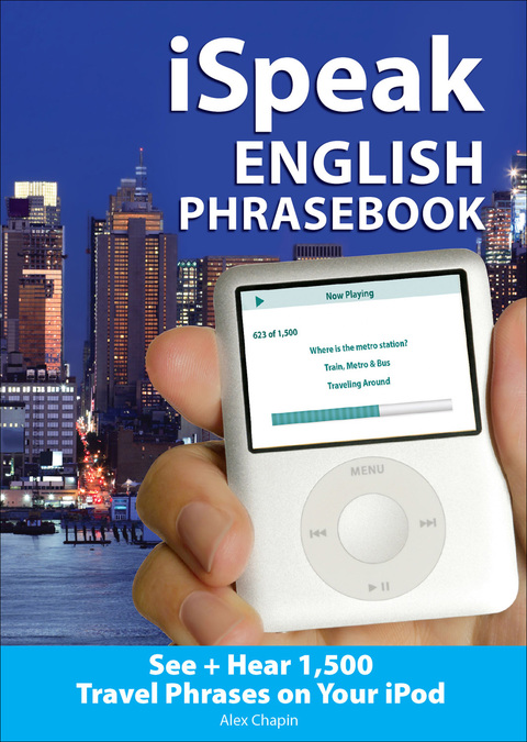 Book iSpeak English Phrasebook: The Ultimate Audio+ Visual Phrasebook for Your IPod (iSpeak Audio Phrasebook) free