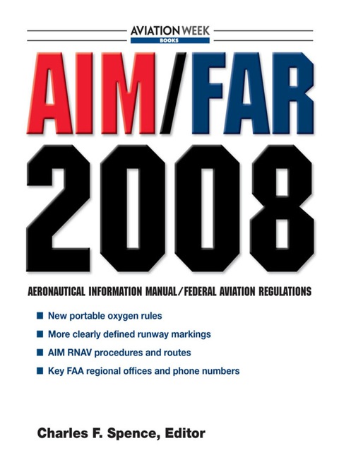 Book AIM/FAR 2008: Aeronautical Information Manual/federal Aviation Regulations (AIM/FAR: Airman's Information Manual/Federal Aviation Regulations) free
