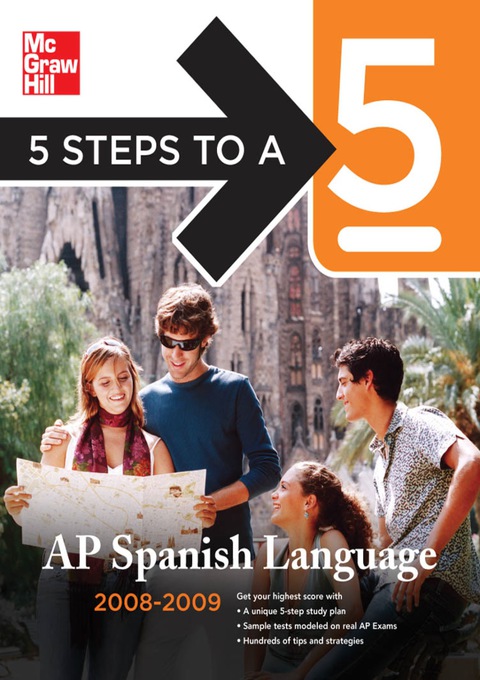 Book 5 Steps to a 5 AP Spanish Language, 2008-2009 free