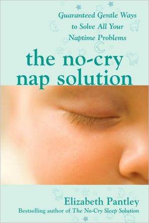 Book The No-Cry Nap Solution: Guaranteed Gentle Ways to Solve All Your Naptime Problems free