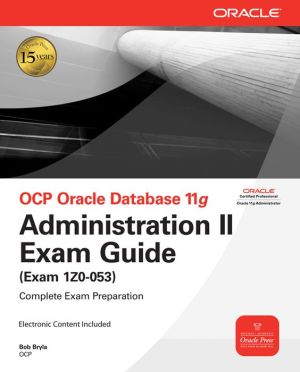 Book OCP Oracle Database 11g Administration II Exam Guide: Exam 1Z0-053 (Oracle Press) free