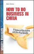 Book How to Do Business in China: 24 Lessons to Make Working in China More Profitable (Mighty Manager) free