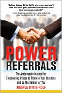 Book Power Referrals: The Ambassador Method for Empowering Others to Promote Your Business and Do the Selling for You free