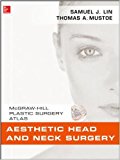Book Aesthetic Head and Neck Surgery (Mcgraw-hill Plastic Surgery Atlas) free