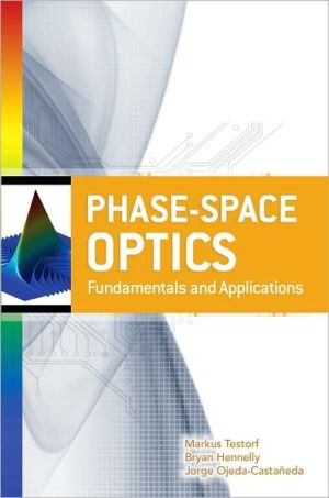 Book Phase-Space Optics: Fundamentals and Applications: Fundamentals and Applications free