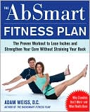 Book The AbSmart Fitness Plan: The Proven Workout to Lose Inches and Strengthen Your Core Without Straining Your Back free