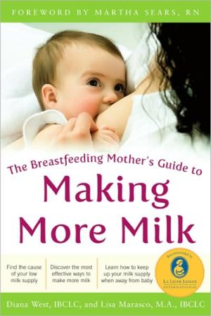 Book The Breastfeeding Mother's Guide to Making More Milk: Foreword by Martha Sears, RN free
