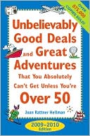 Book Unbelievably Good Deals and Great Adventures that You Absolutely Can't Get Unless You're Over 50, 2009-2010 (Unbelievably Good Deals & Great ... Absolutely Can't Get Unless You're Over 50) free