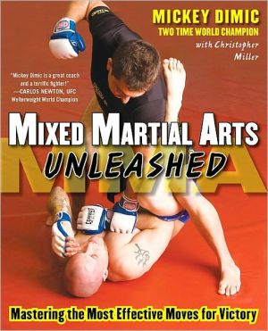 Book Mixed Martial Arts Unleashed: Mastering the Most Effective Moves for Victory free