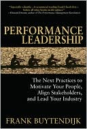 Book Performance Leadership: The Next Practices to Motivate Your People, Align Stakeholders, and Lead Your Industry free