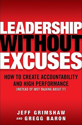 Book Leadership Without Excuses: How to Create Accountability and High-Performance (Instead of Just Talking About It) free