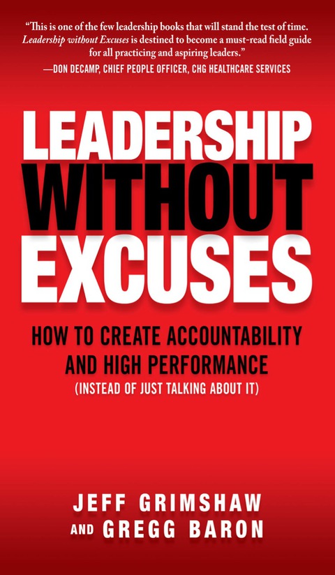 Book Leadership Without Excuses: How to Create Accountability and High-Performance (Instead of Just Talking About It) free