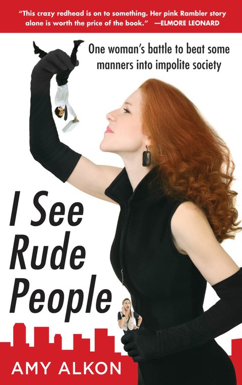 Book I SEE RUDE PEOPLE: One woman's battle to beat some manners into impolite society free