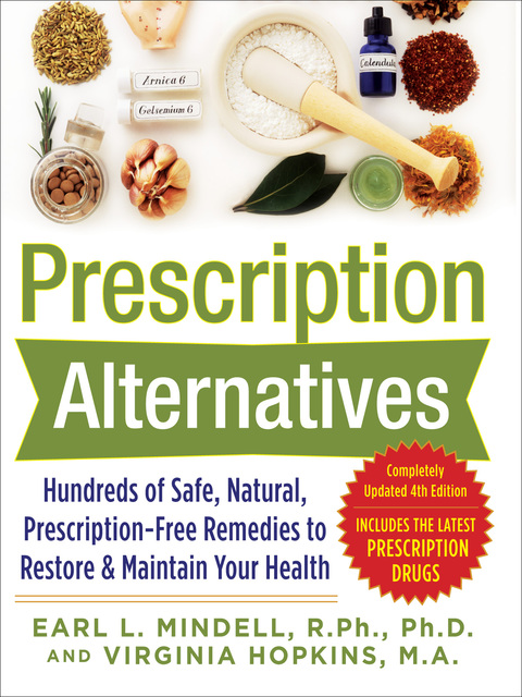 Book Prescription Alternatives:Hundreds of Safe, Natural, Prescription-Free Remedies to Restore and Maintain Your Health, Fourth Edition free