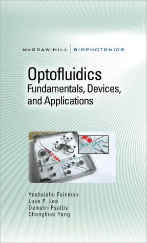 Book Optofluidics: Fundamentals, Devices, and Applications (McGraw-Hill Biophotonics) free