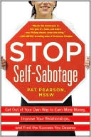 Book Stop Self-Sabotage: Get Out of Your Own Way to Earn More Money, Improve Your Relationships, and Find the Success You Deserve free