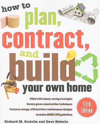 Book How to Plan, Contract, and Build Your Own Home, Fifth Edition: Green Edition (How to Plan, Contract & Build Your Own Home) free