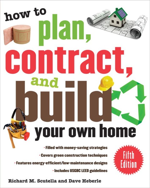 Book How to Plan, Contract, and Build Your Own Home, Fifth Edition: Green Edition (How to Plan, Contract & Build Your Own Home) free