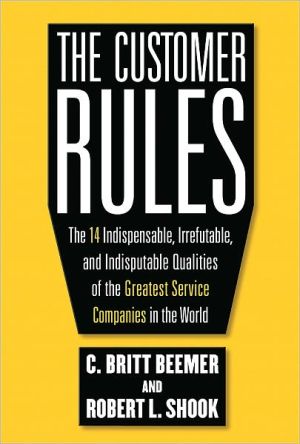 Book The Customer Rules: The 14 Indispensible, Irrefutable, and Indisputable Qualities of the Greatest Service Companies in the World free