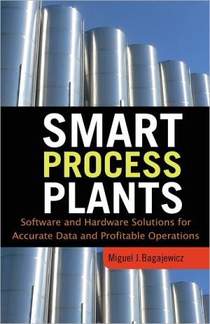 Book Smart Process Plants: Software and Hardware Solutions for Accurate Data and Profitable Operations: Data Reconciliation, Gross Error Detection, and Instrumentation Upgrade free