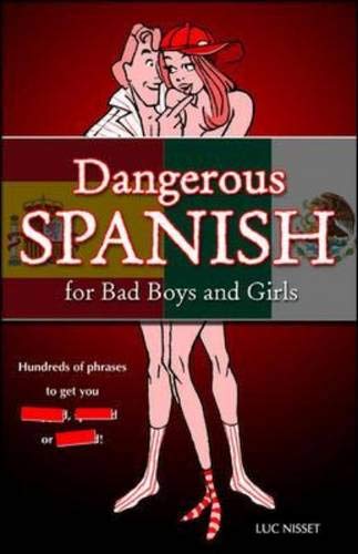 Book Dangerous Spanish For Bad Boys And Girls free