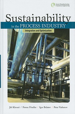 Book Sustainability in the Process Industry: Integration and Optimization: Integration and Optimization (Green Manufacturing & Systems Engineering) free