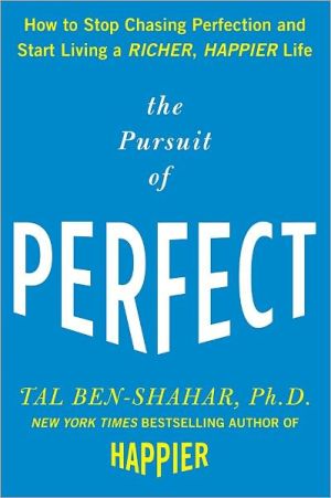 Book The Pursuit of Perfect: How to Stop Chasing Perfection and Start Living a Richer, Happier Life free