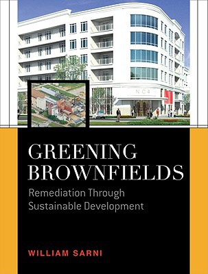 Book Greening Brownfields: Remediation Through Sustainable Development: Remediation Through Sustainable Development free
