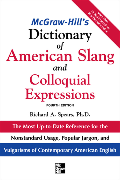Book McGraw-Hill's Dictionary of American Slang and Colloquial Expressions: The Most Up-to-Date Reference for the Nonstandard Usage, Popular Jargon, and Vulgarisms ... of Contempos (McGraw-Hill ESL References) free