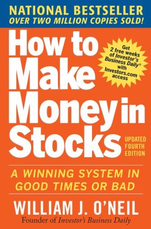 Book How to Make Money in Stocks: A Winning System in Good Times and Bad, Fourth Edition free