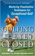 Book Golfing with Your Eyes Closed: Mastering Visualization Techniques for Exceptional Golf free
