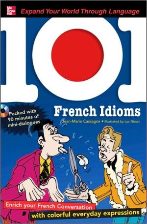 Book 101 French Idioms with MP3 Disk: Enrich your French conversation with colorful everyday sayings (101... Language Series) free
