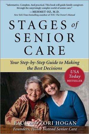 Book Stages of Senior Care: Your Step-by-Step Guide to Making the Best Decisions free