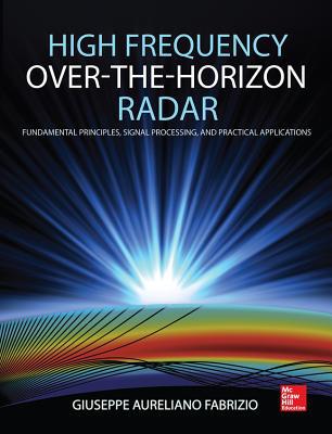 Book High Frequency Over-the-Horizon Radar: Fundamental Principles, Signal Processing, and Practical Applications free