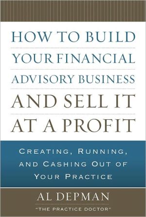 Book How to Build Your Financial Advisory Business and Sell It at a Profit free