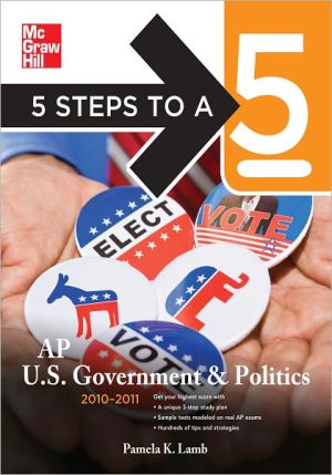 Book 5 Steps to a 5 AP US Government and Politics, 2010-2011 Edition free