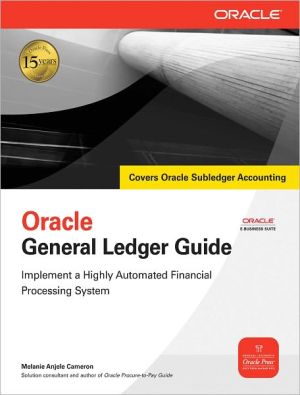 Book Oracle General Ledger Guide: Implement a Highly Automated Financial Processing System (Oracle Press) free