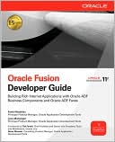 Book Oracle Fusion Developer Guide: Building Rich Internet Applications with Oracle ADF Business Components and Oracle ADF Faces (Oracle Press) free