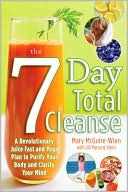 Book The Seven-Day Total Cleanse: A Revolutionary New Juice Fast and Yoga Plan to Purify Your Body and Clarify the Mind free