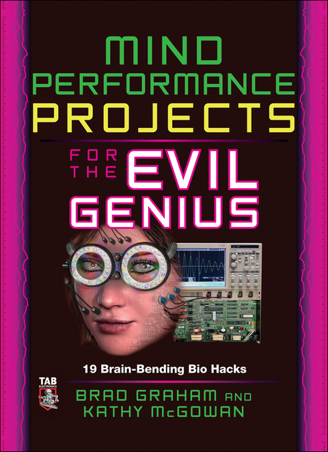 Book Mind Performance Projects for the Evil Genius: 19 Brain-Bending Bio Hacks free