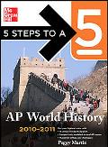 Book 5 Steps to a 5 AP World History, 2010-2011 Edition (5 Steps to a 5 on the Advanced Placement Examinations Series) free