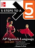 Book 5 Steps to a 5 AP Spanish Language with MP3 Disk, 2010-2011 Edition (5 Steps to a 5 on the Advanced Placement Examinations Series) free