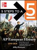 Book 5 Steps to a 5 AP European History, 2010-2011 Edition (5 Steps to a 5 on the Advanced Placement Examinations Series) free