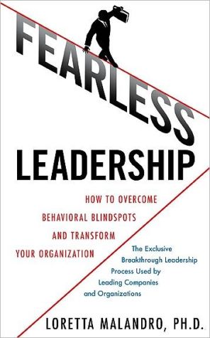 Book Fearless Leadership: How to Overcome Behavioral Blindspots and Transform Your Organization free