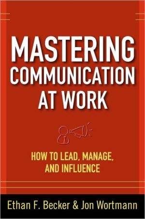Book Mastering Communication at Work: How to Lead, Manage, and Influence free