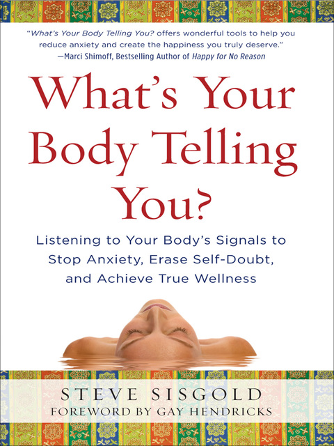 Book What's Your Body Telling You?: Listening To Your Body's Signals to Stop Anxiety, Erase Self-Doubt and Achieve True Wellness free