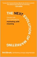 Book The Next Evolution of Marketing : Connect with Your Customers by Marketing with Meaning (Hardcover)--by Bob Gilbreath [2009 Edition] ISBN: 9780071625364 free