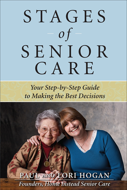 Book Stages of Senior Care: Your Step-by-Step Guide to Making the Best Decisions free