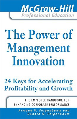 Book The Power of Management Innovation: 24 Keys for Accelerating Profitability and Growth (McGraw-Hill Professional Education) free
